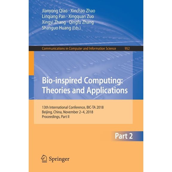 Communications in Computer and Informati Bio-Inspired Computing: Theories and Applications: 13th International Conference, Bic-Ta 2018, Beijing, China, November , Book 952, (Paperback)
