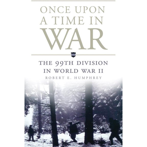 Pre-Owned Once Upon a Time in War: The 99th Division in World War II Volume 18 (Paperback) 0806144548 9780806144542