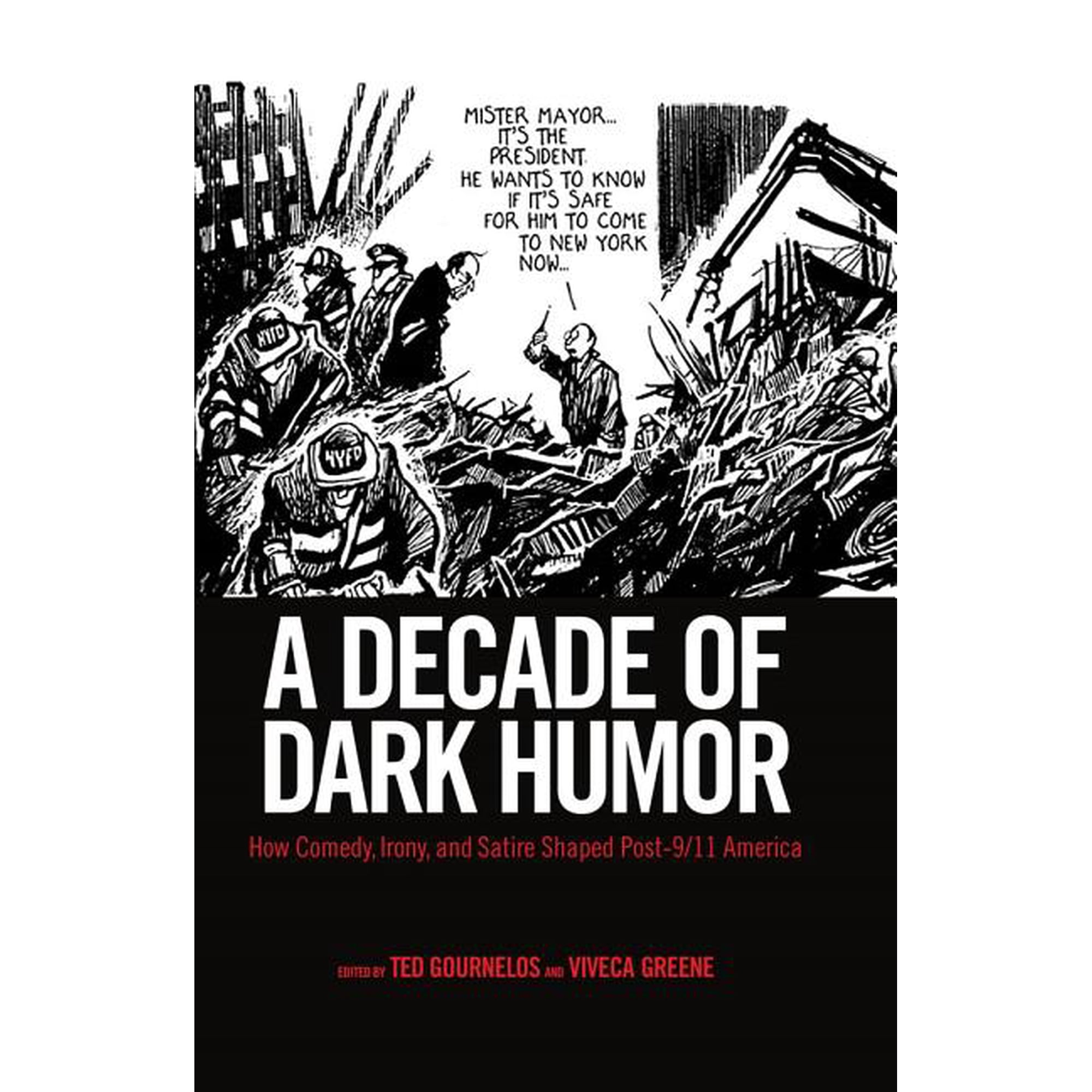 Decade of Dark Humor : How Comedy, Irony, and Satire Shaped Post-9/11 America