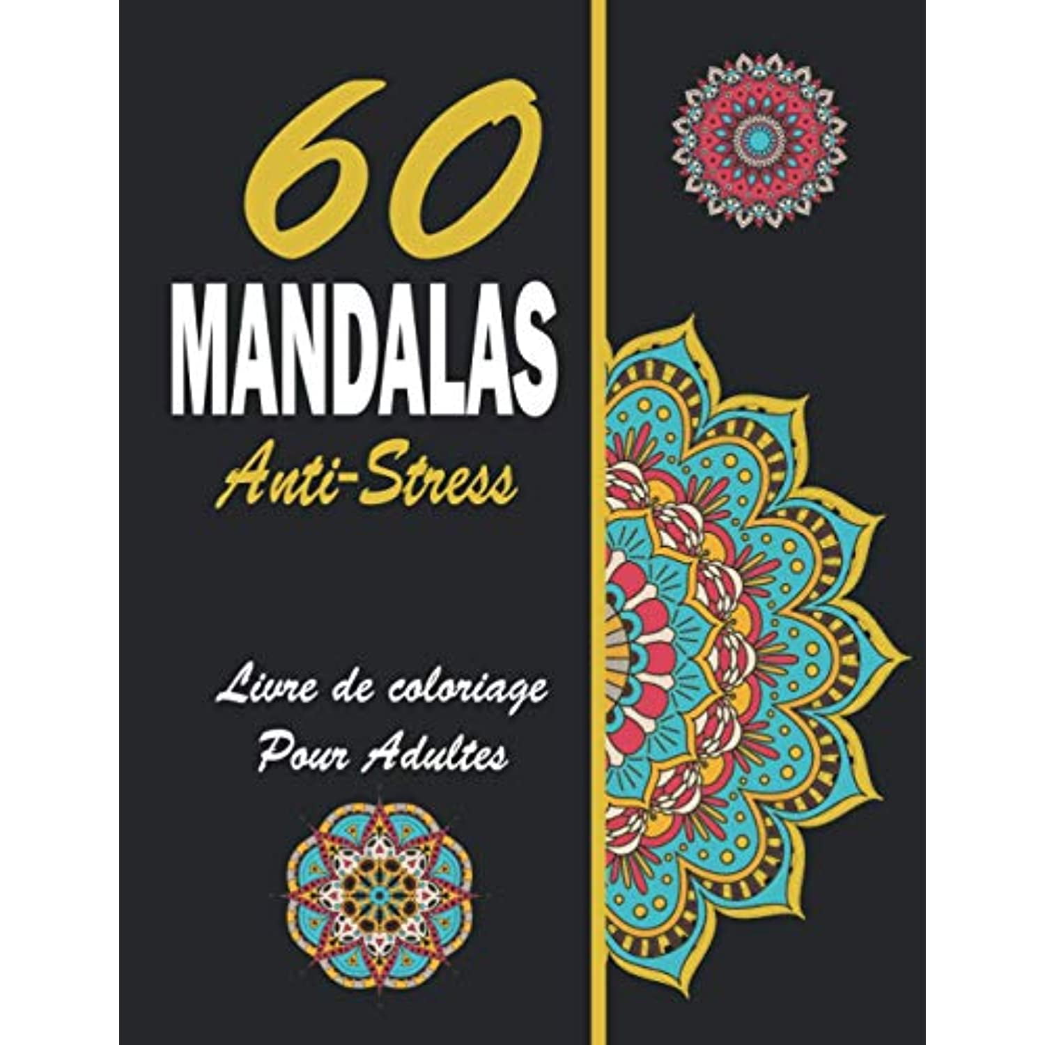 60 mandalas anti stress livre de coloriage pour adultes mandala cahier dessins uniques des la civilisation antique egypte inde et plus pretes a colorier walmart canada petit ours tigre