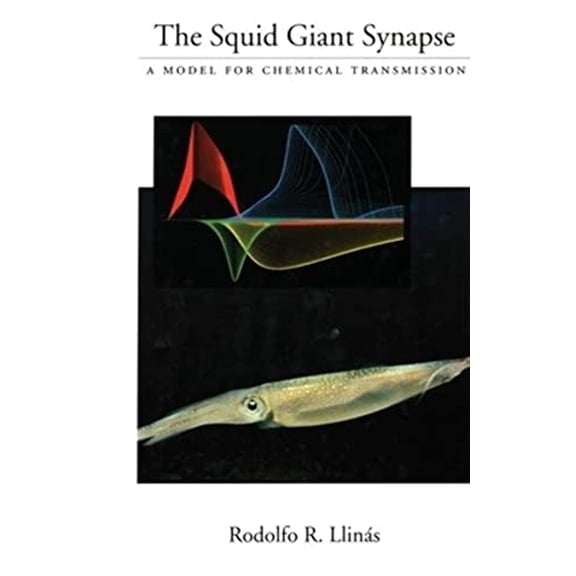 Pre-Owned The Squid Giant Synapse: A Model for Chemical Transmission [With *] (Hardcover) 0195116526 9780195116526
