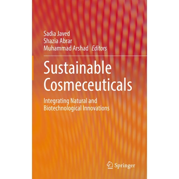 Sustainable Cosmeceuticals: Integrating Natural and Biotechnological Innovations, (Hardcover)
