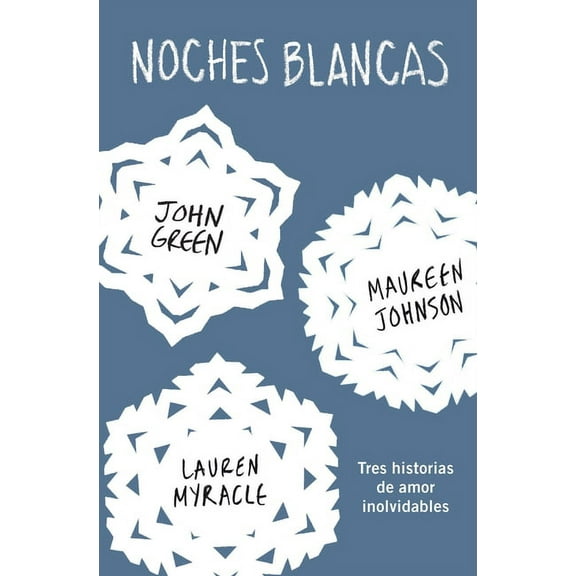 Noches Blancas: Tres Historias de Amor Inolvidables / Let It Snow, (Paperback)