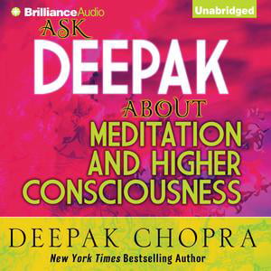 Ask Deepak About Meditation & Higher Consciousness - Audiobook