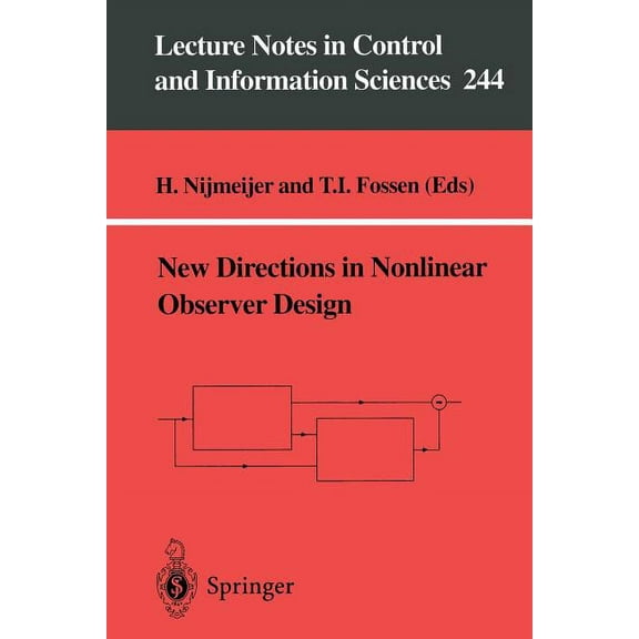 Lecture Notes in Control and Information New Directions in Nonlinear Observer Design, Book 244, (Paperback)