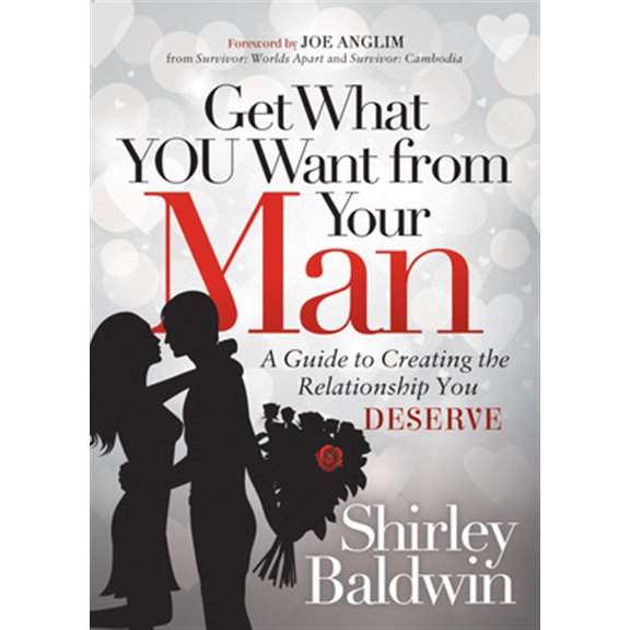 Pre-Owned Get What You Want from Your Man: A Guide to Creating the Relationship You Deserve (Paperback)