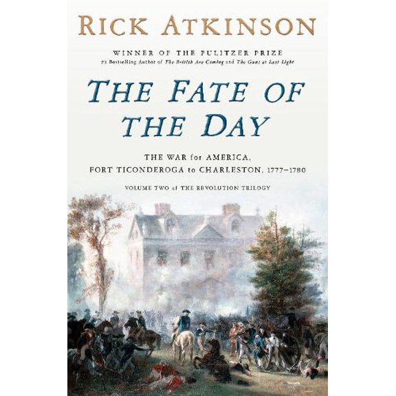 Pre-Owned The Fate of the Day: The War for America, Fort Ticonderoga to Charleston, 1777-1780 Hardcover