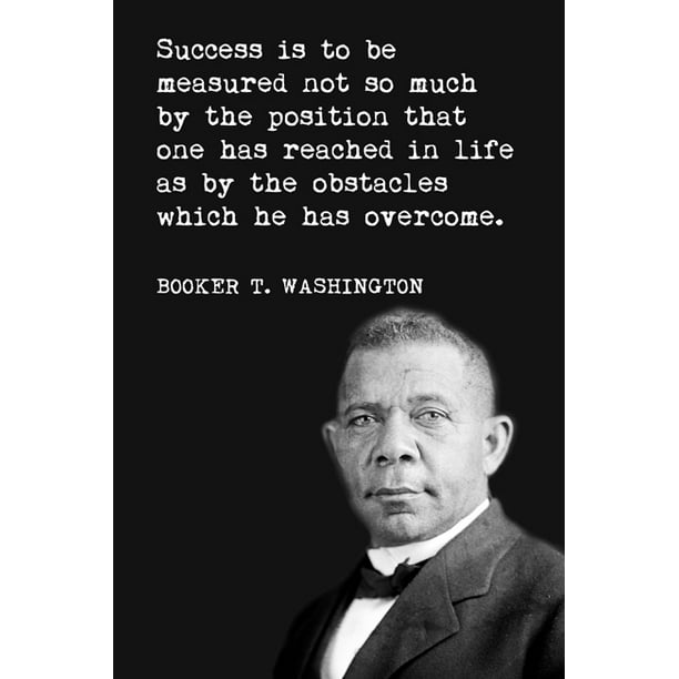 Booker T. Washington Poster Success Is To Be Measured By The