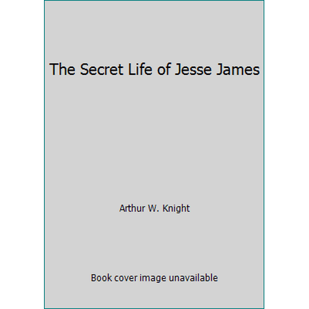 The Secret Life of Jesse James [Paperback - Used]