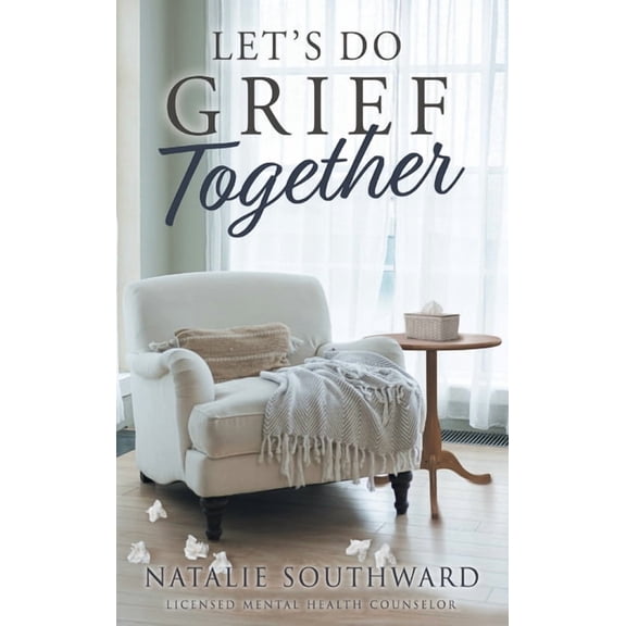 Let's Do Grief Together, (Hardcover)