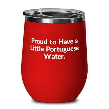 

Motivational Portuguese Water Dog Gifts Proud to Have a Little Portuguese Water Portuguese Water Dog Wine Glass From Friends
