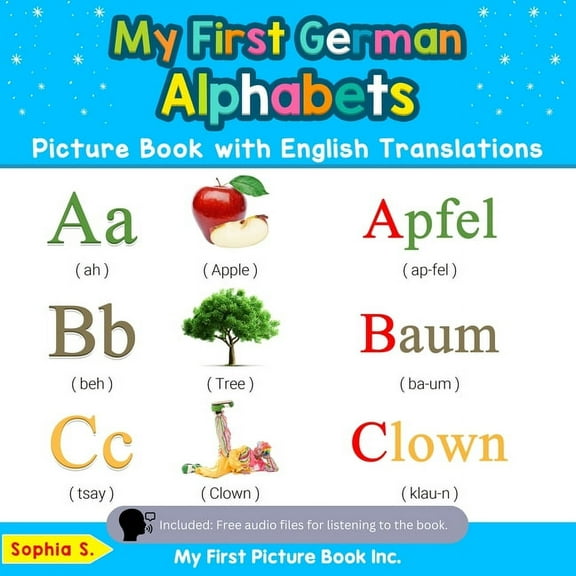 Teach & Learn Basic German Words for Chi My First German Alphabets Picture Book with English Translations: Bilingual Early Learning & Easy Teaching German Books , Book 1, (Paperback)