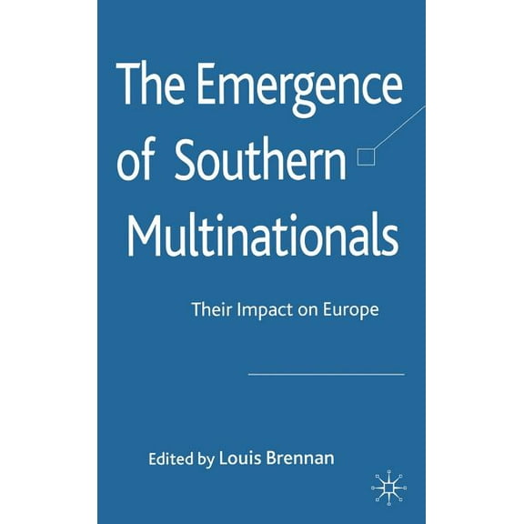 The Emergence of Southern Multinationals: Their Impact on Europe, (Hardcover)