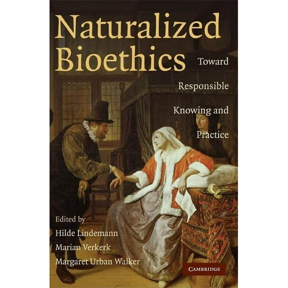 Naturalized Bioethics, (Paperback)