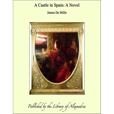 A Castle in Spain: A Novel - eBook