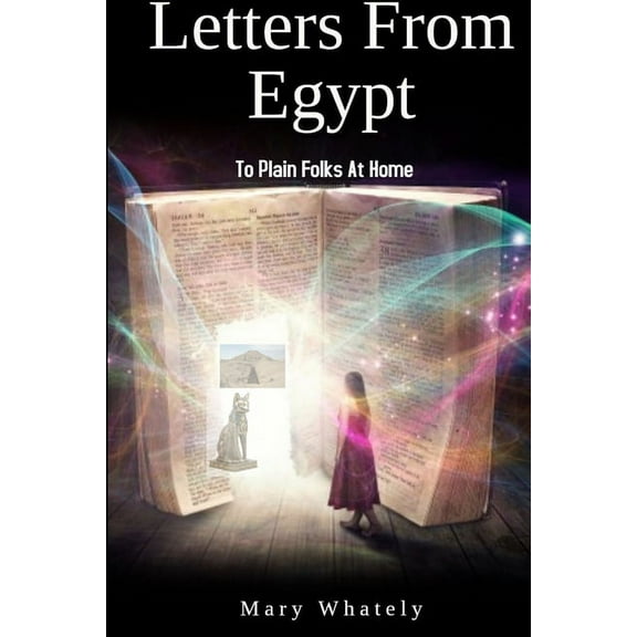 Letters From Egypt: To Plain Folks At Home, (Paperback)