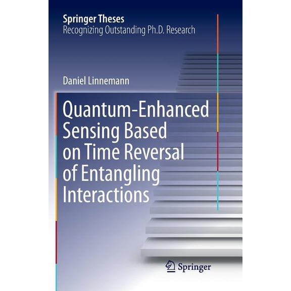 Springer Theses Quantum‐enhanced Sensing Based on Time Reversal of Entangling Interactions, (Paperback)