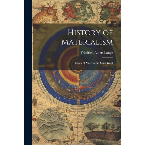 History of Materialism: History of Materialism Since Kant