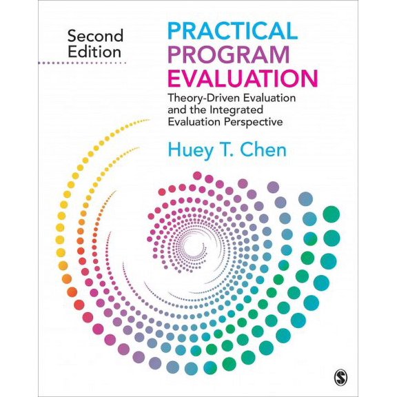 Pre-Owned Practical Program Evaluation: Theory-Driven Evaluation and the Integrated Evaluation Perspective (Paperback) 1412992303 9781412992305