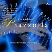 Allison Brewster Franzetti - Unknown Piazzolla - Classical - CD