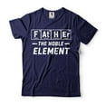 thumbnail image 4 of Father The Noble Element Shirt Funny Father T-Shirt Father Element Shirt Funny Science Shirt (Small Military Green), 4 of 6