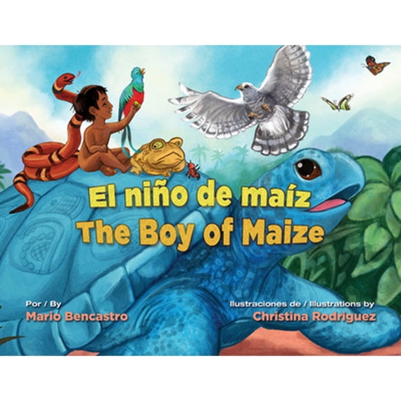 Pre-Owned El Niño de Maíz / The Boy of Maize (Hardcover) 1558859462 9781558859463