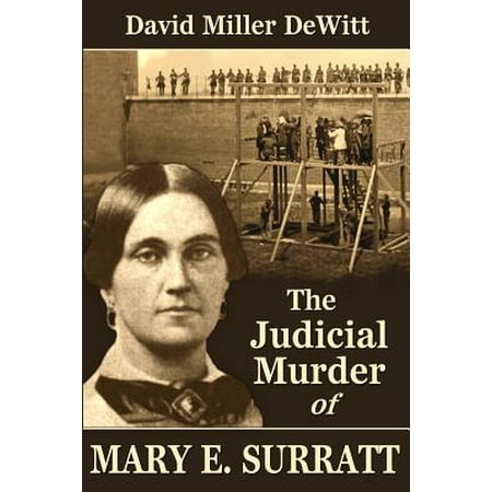 The Judicial Murder Of Mary E Surratt Walmart Com