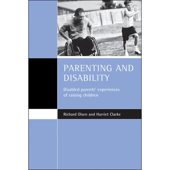 Parenting and Disability: Disabled Parents' Experiences of Raising Children, (Paperback)