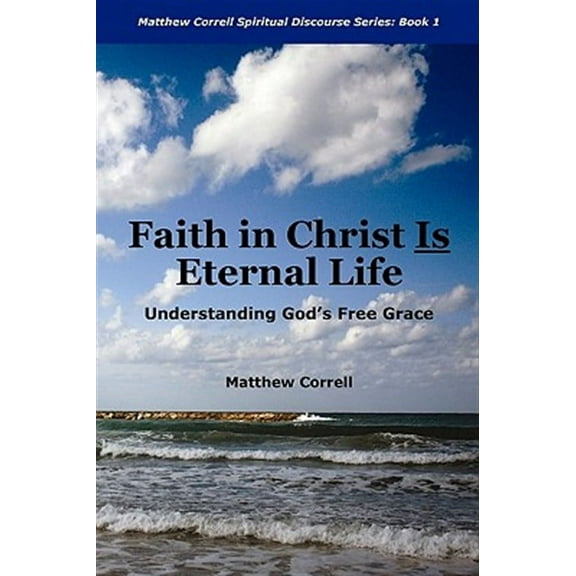 Faith in Christ Is Eternal Life