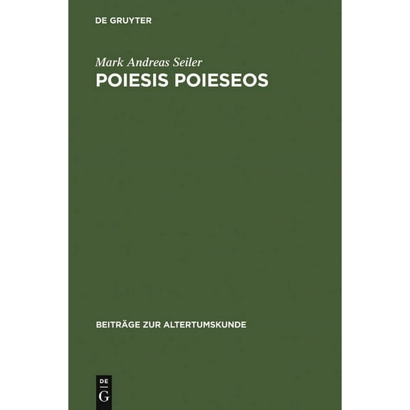 BeitrÃ¤ge Zur Altertumskunde Poiesis poieseos, Book 102, (Hardcover)