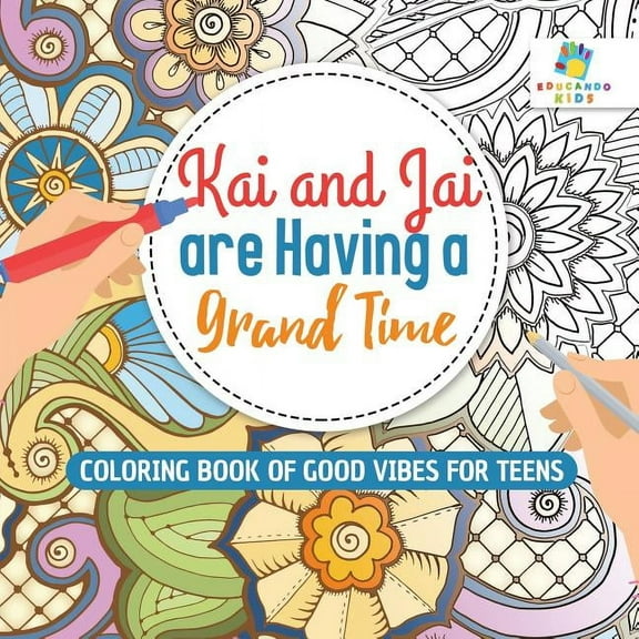 Kai and Jai are Having a Grand Time Coloring Book of Good Vibes for Teens, (Paperback)