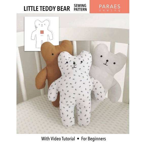 Paraes Sewing Patterns Little Teddy Bear Sewing Pattern: With Video Tutorial - For Beginners, (Paperback)