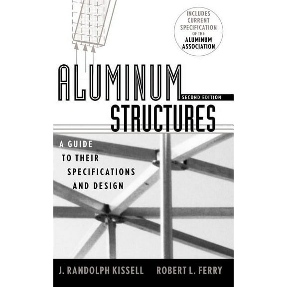 Aluminum Structures: A Guide to Their Specifications and Design, (Hardcover)