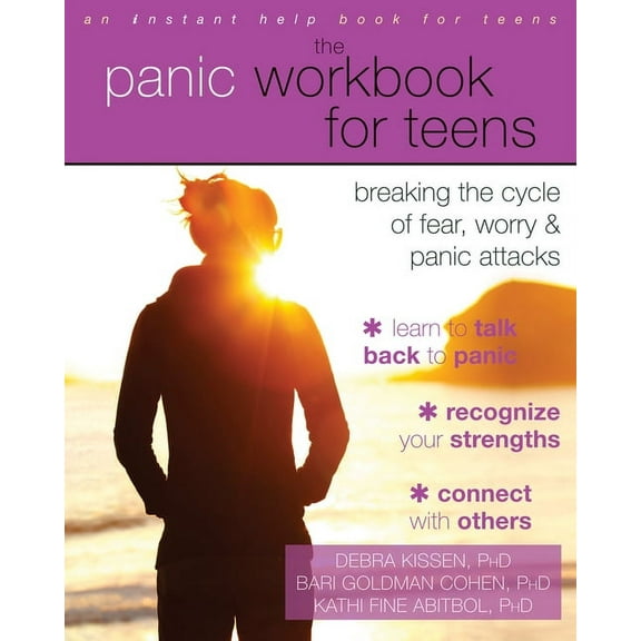 The Panic Workbook for Teens : Breaking the Cycle of Fear, Worry, and Panic Attacks (Paperback)