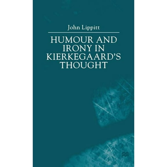 Climcacus and the Comic Humour and Irony in Kierkegaard's Thought, (Hardcover)