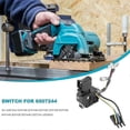 thumbnail image 4 of Switch for Makita 6507244 DHP458 DHP448 DDF458 DDF448 BHP458 BHP448 BDF458 BDF448 6507244 6506824, 4 of 5
