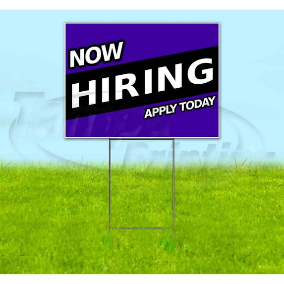 Now Hiring Apply Today (18" x 24") Yard Sign, Includes Metal Step Stake