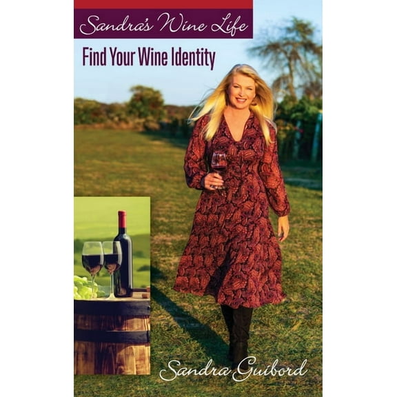 Sandra's Wine Life: Find Your Wine Identity, (Hardcover)