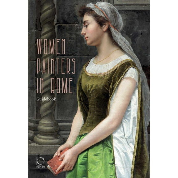 Women Painters in Rome: Guidebook, (Paperback)