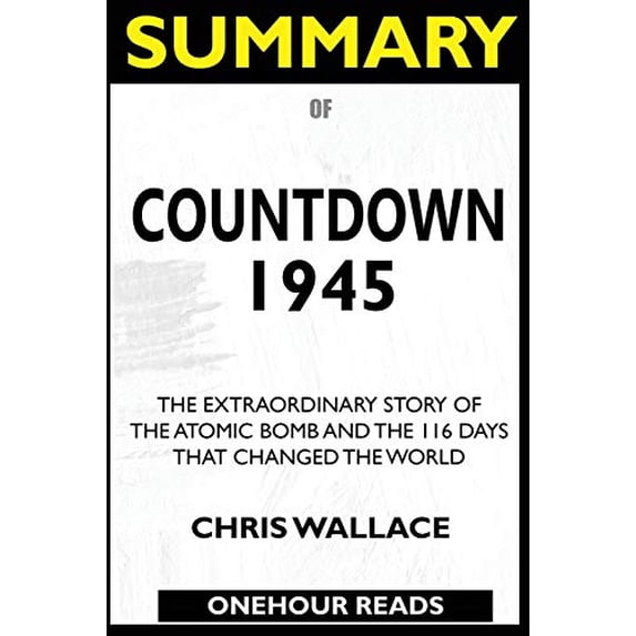 Pre-Owned SUMMARY Of Countdown 1945 (Paperback) 1952639204 9781952639203