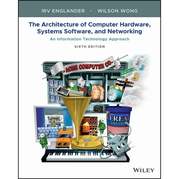 The Architecture of Computer Hardware, Systems Software, and Networking: An Information Technology Approach, (Paperback)