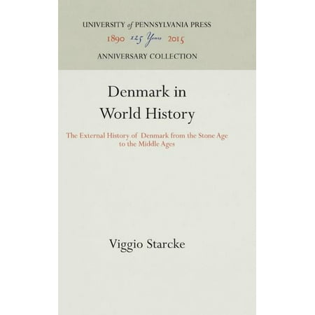 Anniversary Collection: Denmark in World History: The External History of Denmark from the Stone Age to the Middle Ages (Hardcover)