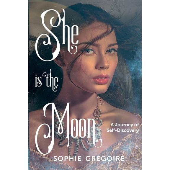 She Is the Moon: A journey of self-discovery Paperback 1732577285 9781732577282 Sophie Gregoire