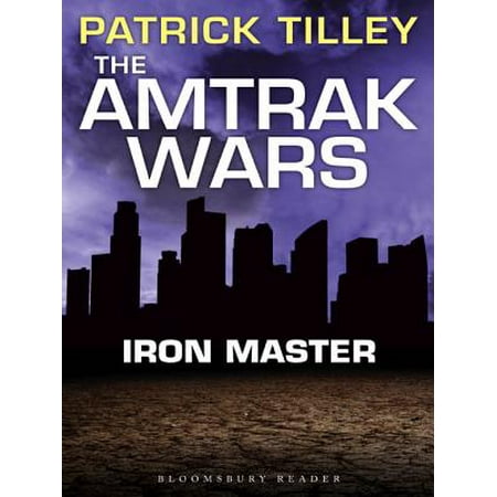 The Amtrak Wars: Iron Master - eBook