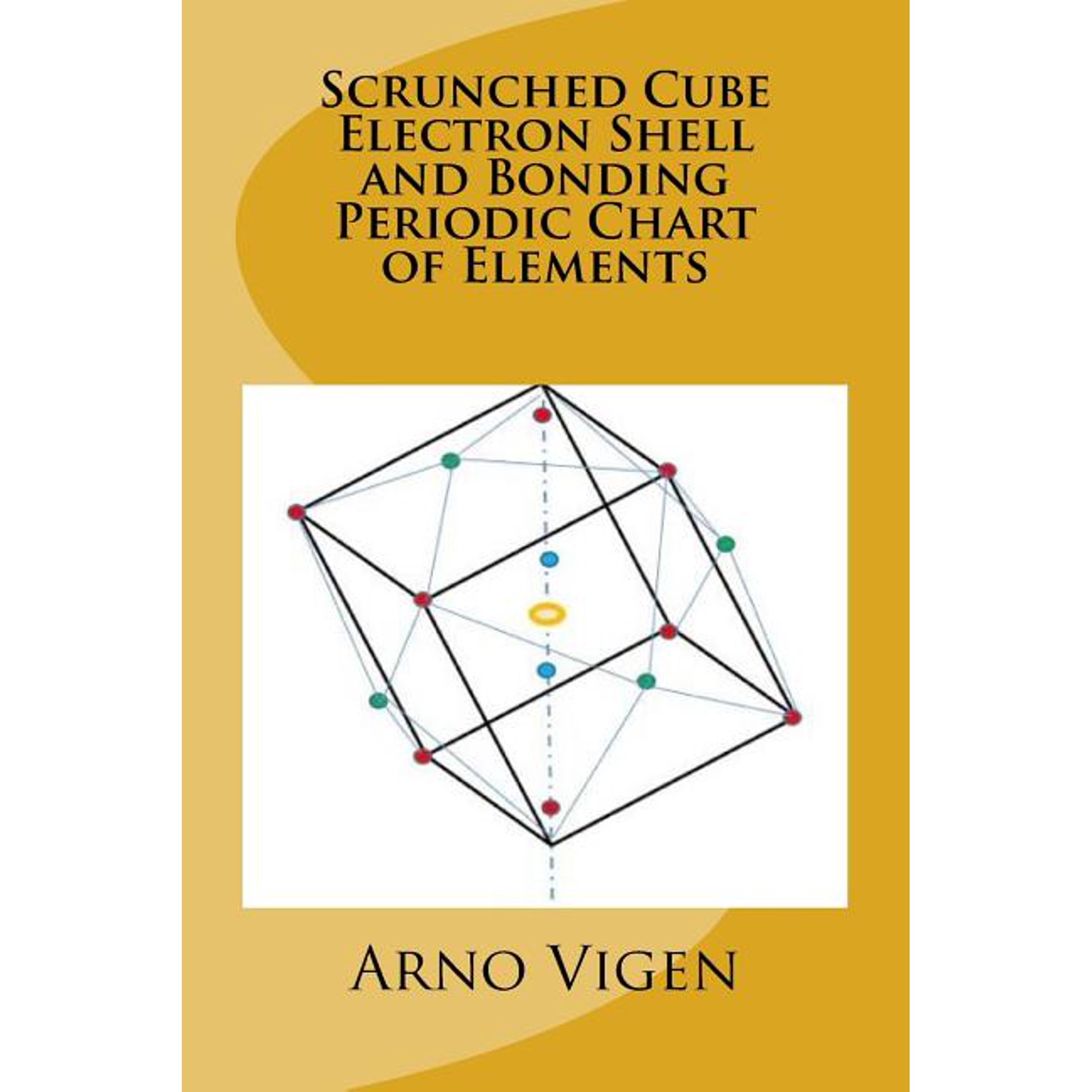 Simple Words to Understand . . . Chemistry Elements and Bonds: Scrunched Cube Electron Shell and Bonding Periodic Chart of Elements (Paperback)