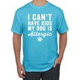 thumbnail image 1 of Wild Bobby, I Can't Have Kids My Dog is Allergic Funny, Dog Lover, Men Graphic Tee, Light Turquoise, Large, 1 of 4