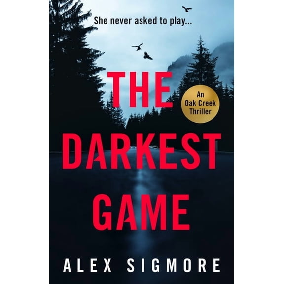 Oak Creek Thriller The Darkest Game, Book 1, (Paperback)