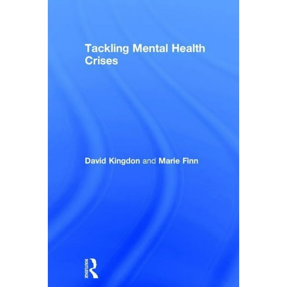 Tackling Mental Health Crises, (Hardcover)