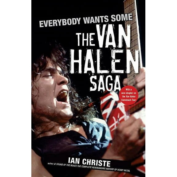 Everybody Wants Some: The Van Halen Saga, (Paperback)