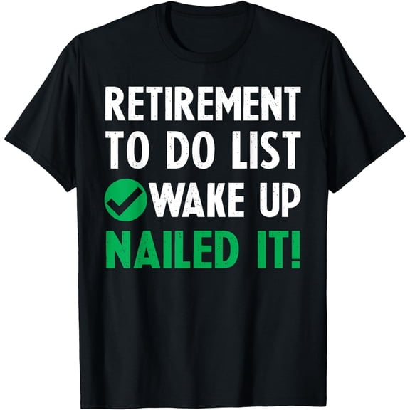 Funny Retirement T-shirt Men's Retired Gifts T-Shirt